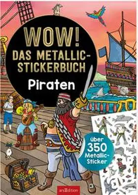  WOW! Das Metallic-Stickerbuch - Piraten | Buch |  Sack Fachmedien