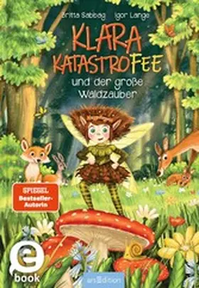 Sabbag |  Klara Katastrofee und der große Waldzauber (Klara Katastrofee 2) | eBook | Sack Fachmedien