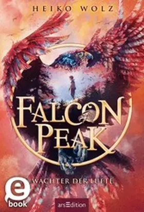 Wolz |  Falcon Peak – Wächter der Lüfte (Falcon Peak 1) | eBook | Sack Fachmedien