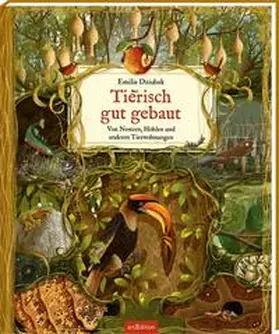 Dziubak |  Tierisch gut gebaut - Von Nestern, Höhlen und anderen Tierwohnungen | Buch |  Sack Fachmedien