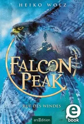 Wolz |  Falcon Peak – Ruf des Windes (Falcon Peak 2) | eBook | Sack Fachmedien