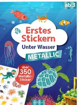  Erstes Stickern Metallic - Unter Wasser | Buch |  Sack Fachmedien