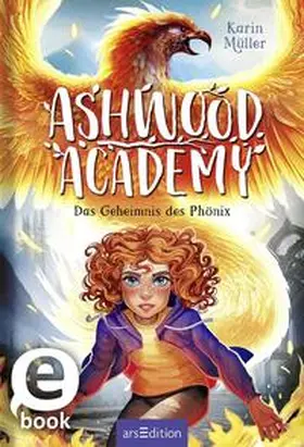 Müller |  Ashwood Academy – Das Geheimnis des Phönix (Ashwood Academy 2) | eBook | Sack Fachmedien