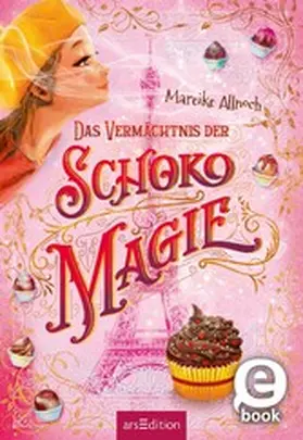 Allnoch |  Das Vermächtnis der Schokomagie (Schokomagie 2) | eBook | Sack Fachmedien