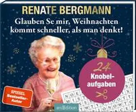 Bergmann |  Glauben Se mir, Weihnachten kommt schneller, als man denkt! | Buch |  Sack Fachmedien