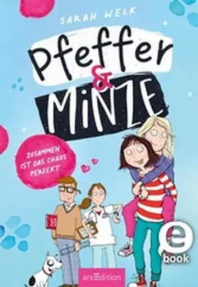 Welk |  Pfeffer & Minze – Zusammen ist das Chaos perfekt (Pfeffer & Minze 2) | eBook | Sack Fachmedien