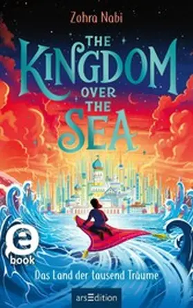 Nabi |  The Kingdom over the Sea – Das Land der tausend Träume (The Kingdom over the Sea 1) | eBook | Sack Fachmedien