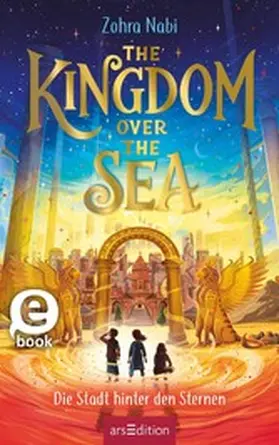 Nabi |  The Kingdom over the Sea – Die Stadt hinter den Sternen (The Kingdom over the Sea 2) | eBook | Sack Fachmedien