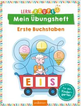  Lernraupe - Mein Übungsheft - Erste Buchstaben | Buch |  Sack Fachmedien