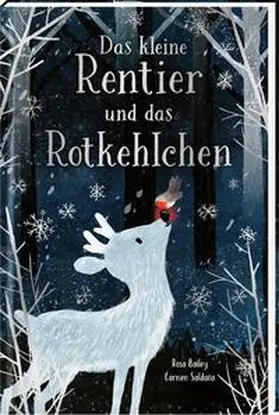 Bailey |  Das kleine Rentier und das Rotkehlchen | Buch |  Sack Fachmedien