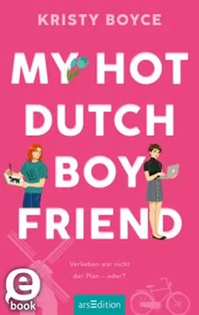 Boyce |  My Hot Dutch Boyfriend (Boyfriend 2) | eBook | Sack Fachmedien