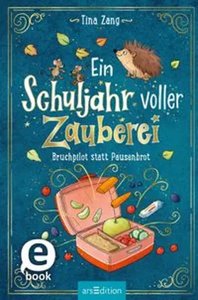 Zang |  Ein Schuljahr voller Zauberei – Bruchpilot statt Pausenbrot (Ein Schuljahr voller Zauberei 4) | eBook | Sack Fachmedien