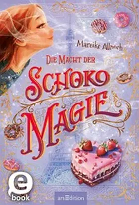 Allnoch |  Die Macht der Schokomagie (Schokomagie 3) | eBook | Sack Fachmedien