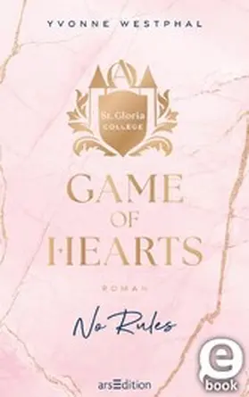Westphal |  Game of Hearts – No Rules (St. Gloria College 1) | eBook | Sack Fachmedien