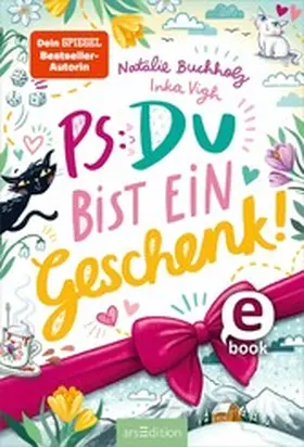 Buchholz |  PS: Du bist ein Geschenk! (PS: Du bist die Beste! 6) | eBook | Sack Fachmedien