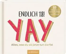 Vennebusch |  Endlich 18! Yay! Alles, was du ab jetzt tun darfst | Buch |  Sack Fachmedien