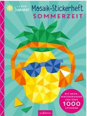  I Love Summer - Mosaik-Stickerheft Sommerzeit | Buch |  Sack Fachmedien