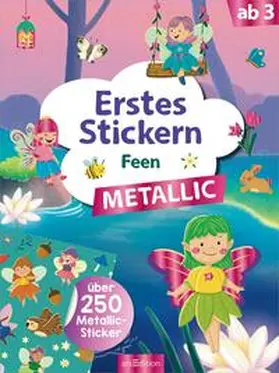  Erstes Stickern Metallic - Feen | Buch |  Sack Fachmedien