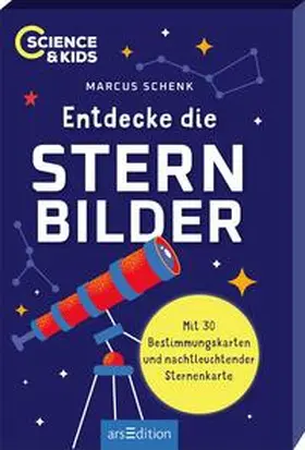 Schenk |  Science & Kids - Entdecke die Sternbilder | Buch |  Sack Fachmedien