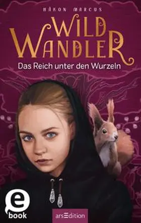 Marcus | Wildwandler – Das Reich unter den Wurzeln | E-Book | www.sack.de