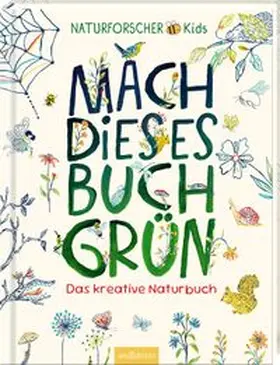 Danks / Schofield |  Naturforscher-Kids - Mach dieses Buch grün | Buch |  Sack Fachmedien