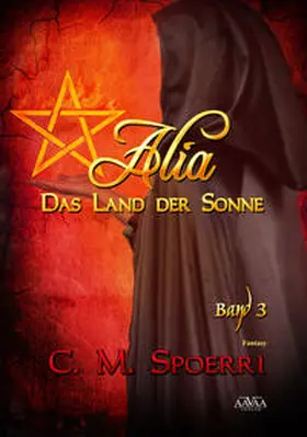 Spoerri |  Alia - Das Land der Sonne (Band 3) | Buch |  Sack Fachmedien