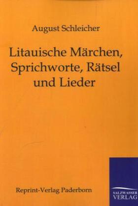 Schleicher |  Litauische Märchen, Sprichworte, Rätsel und Lieder | Buch |  Sack Fachmedien