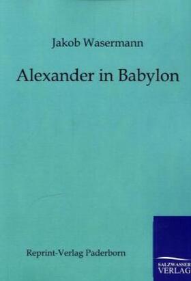 Wassermann |  Alexander in Babylon | Buch |  Sack Fachmedien