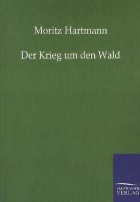 Hartmann |  Der Krieg um den Wald | Buch |  Sack Fachmedien