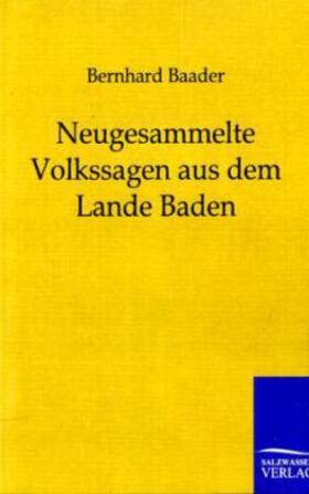 Baader |  Neugesammelte Volkssagen aus dem Lande Baden | Buch |  Sack Fachmedien