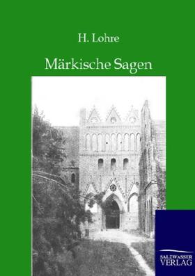 Lohre |  Märkische Sagen | Buch |  Sack Fachmedien