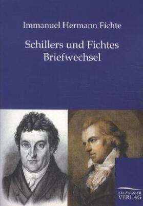 Fichte |  Schillers und Fichtes Briefwechsel | Buch |  Sack Fachmedien