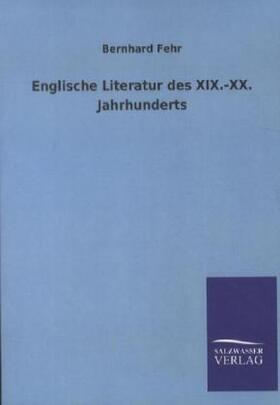 Fehr |  Englische Literatur des XIX.-XX. Jahrhunderts | Buch |  Sack Fachmedien