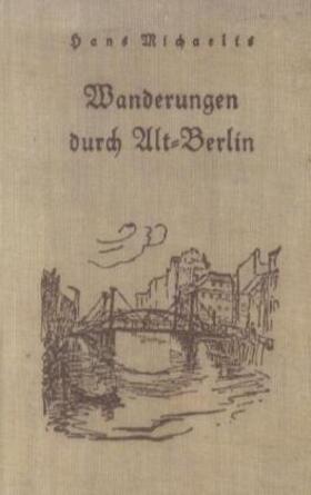 Michaelis |  Wanderungen durch Alt-Berlin | Buch |  Sack Fachmedien