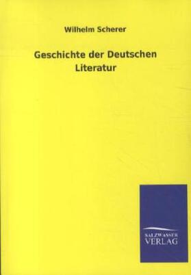 Scherer |  Geschichte der Deutschen Literatur | Buch |  Sack Fachmedien