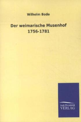 Bode |  Der weimarische Musenhof 1756-1781 | Buch |  Sack Fachmedien