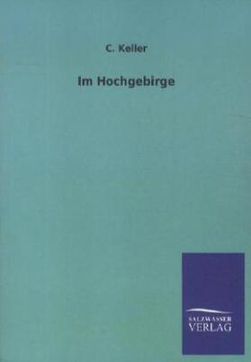Keller |  Im Hochgebirge | Buch |  Sack Fachmedien