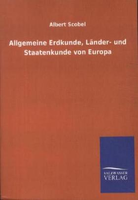 Scobel |  Allgemeine Erdkunde, Länder- und Staatenkunde von Europa | Buch |  Sack Fachmedien