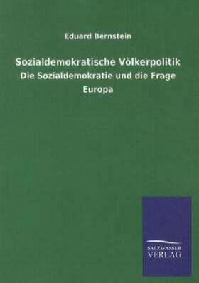 Bernstein |  Sozialdemokratische Völkerpolitik | Buch |  Sack Fachmedien