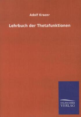 Krazer |  Lehrbuch der Thetafunktionen | Buch |  Sack Fachmedien