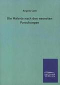 Celli |  Die Malaria nach den neuesten Forschungen | Buch |  Sack Fachmedien