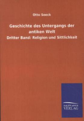 Seeck |  Geschichte des Untergangs der antiken Welt | Buch |  Sack Fachmedien