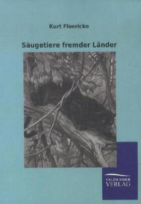 Floericke |  Säugetiere fremder Länder | Buch |  Sack Fachmedien
