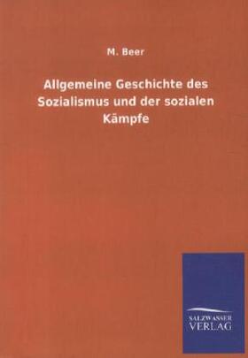 Beer |  Allgemeine Geschichte des Sozialismus und der sozialen Kämpfe | Buch |  Sack Fachmedien