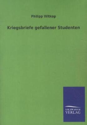 Witkop |  Kriegsbriefe gefallener Studenten | Buch |  Sack Fachmedien