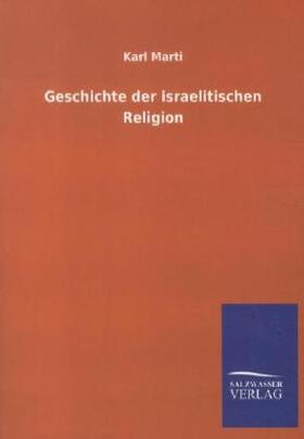 Marti |  Geschichte der israelitischen Religion | Buch |  Sack Fachmedien