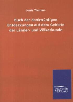 Thomas |  Buch der denkwürdigen Entdeckungen auf dem Gebiete der Länder- und Völkerkunde | Buch |  Sack Fachmedien