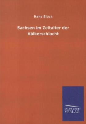 Block |  Sachsen im Zeitalter der Völkerschlacht | Buch |  Sack Fachmedien