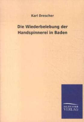 Drescher |  Die Wiederbelebung der Handspinnerei in Baden | Buch |  Sack Fachmedien