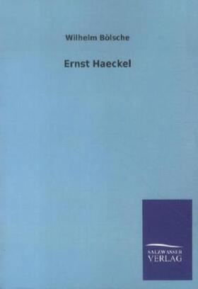 Bölsche |  Ernst Haeckel | Buch |  Sack Fachmedien